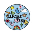 Lucky you